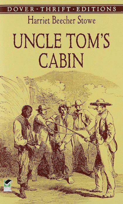 Uncle Tom's Cabin (1852) Harriet Beecher Stowe